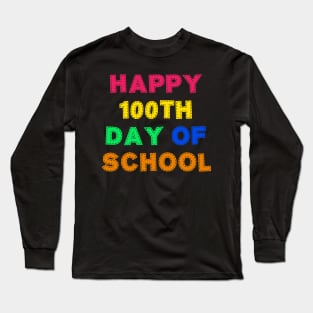 Happy 100th day of school Long Sleeve T-Shirt